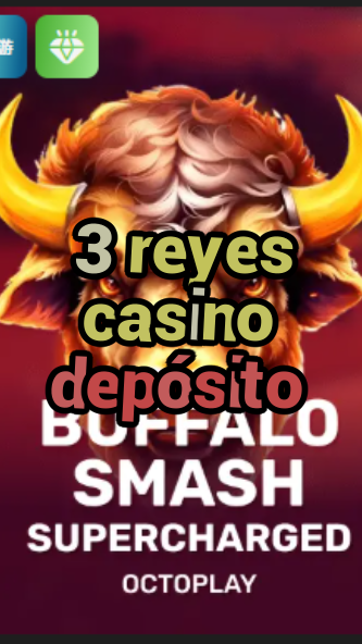 3 reyes casino depósito-w4cy2mdjlx2bf.com